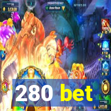 280 bet